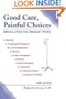 Good Care, Painful Choices: Medical Ethics for Ordinary People, Third Edition