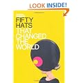 Fifty Hats That Changed the World: Design Museum