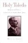 Holy Toledo: Religion and Politics in the Life of "Golden Rule" Jones