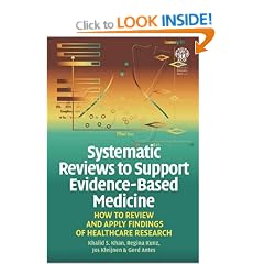 Systematic Reviews to Support Evidence-based Medicine: How to Review and Apply Findings of Healthcare Research