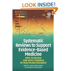 Systematic Reviews to Support Evidence-based Medicine: How to Review and Apply Findings of Healthcare Research