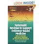 Systematic Reviews to Support Evidence-based Medicine: How to Review and Apply Findings of Healthcare Research