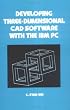 Developing Three-dimensional Cad Software with the Ibm Pc (Dekker Mechanical Engineering)