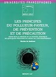 Les Principes du pollueur-payeur de prévention et de précaution