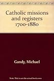 Catholic missions and registers 1700-1880