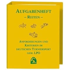 Aufgabenheft Reiten 2006. Mit Ordner: Anforderungen und Kriterien im Deutschen Turniersport gem. LPO. (Nationale Aufgaben) inkl. Erg�nzungen 01.01.2008; g�ltig bis 31.12.2011