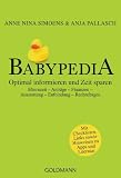 Babypedia: Optimal informieren und Zeit sparen - Elternzeit - Anträge - Finanzen - Ausstattung - Entbindung - Rechtsfragen