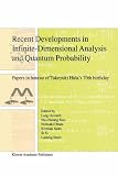 Recent Developments in Infinite-Dimensional Analysis and Quantum Probability: Papers in honour of Takeyuki Hida s 70th birthday