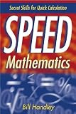 Speed Mathematics: Secret Skills for Quick Calculation   [SPEED MATHEMATICS] [Paperback]
