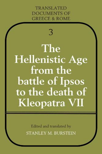The Hellenistic Age from the Battle of Ipsos to the Death of Kleopatra VII (Translated Documents of Greece and Rome)