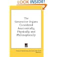 The Generative Organs Considered Anatomically, Physically and Philosophically by Emanuel Swedenborg and James John Garth Wilkinson