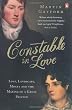 Constable in Love: Love, Landscape, Money and the Making of a Great Painter