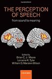 The perception of speech : from sound to meaning