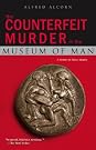The Counterfeit Murder in the Museum of Man