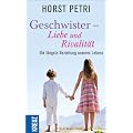 Geschwister - Liebe und Rivalit�t: Die l�ngste Beziehung unseres Lebens