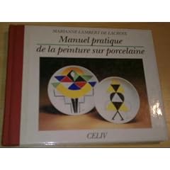 Manuel pratique de la peinture sur porcelaine
