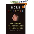 Click here to buy Born Digital: Understanding the First Generation of Digital... by  John Palfrey and Urs Gasser.