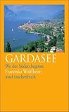 Gardasee: Wo der S&uuml;den beginnt (insel taschenbuch) - Franziska Wolffheim