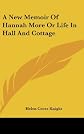A new memoir of Hannah More; or, Life in hall and cottage
