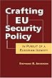 Crafting Eu Security Policy: In Pursuit of a European Identity