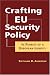 Crafting Eu Security Policy: In Pursuit of a European Identity