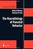 The Neurobiology of Parental Behavior (Hormones, Brain, and Behavior)