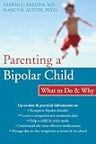 Parenting a Bipolar Child: What to Do and Why