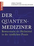 Produkt-Bild: Der Quanten-Mediziner: Bewusstsein als Heilmittel in der &auml;rztlichen Praxis