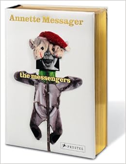 Annette Messager: The Messengers: Annette M