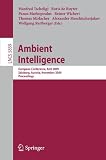 Ambient Intelligence: European Conference, AmI 2009, Salzburg, Austria, November 18-21, 2009. Proceedings (Lecture Notes in Computer Science / ... Applications, incl. Internet/Web, and HCI)