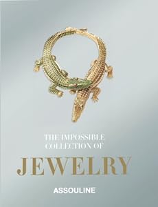 Impossible Collection of Jewelry: The 100 Most Important Jewels of the Twentieth Century by Vivienne Becker