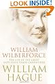 William Wilberforce: The Life of the Great Anti-Slave Trade Campaigner