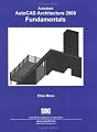 Autodesk AutoCAD Architecture 2008 Fundamentals