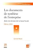 Revue La Revue Banque  / Les documents de synthèse de l'entreprise : Aide à la lecture de la liasse fiscale