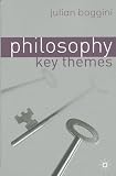 Philosophy
 Key Themes,
Julian Baggini