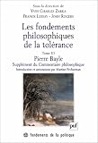 Les fondements philosophiques de la tolérance, tome 3 : Pierre Bayle