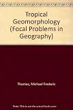 Tropical geomorphology : a study of weathering and landform development in warm climates