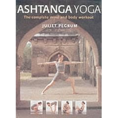 Ashtanga Yoga: The Complete Mind and Body Workout