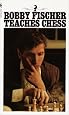 Bobby Fischer Teaches Chess
