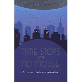 Time Stops for No Mouse (Hermux Tantamoq Adventure)