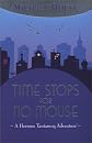 Time Stops for No Mouse