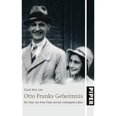 Otto Franks Geheimnis: Der Vater von Anne Frank und sein verborgenes Leben