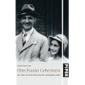 Otto Franks Geheimnis: Der Vater von Anne Frank und sein verborgenes Leben