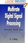 Multirate Digital Signal Processing: Multirate Systems - Filter Banks - Wavelets