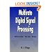 Multirate Digital Signal Processing: Multirate Systems - Filter Banks - Wavelets