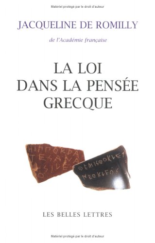 La Loi dans la pensée grecque: Des origines à Aristote. La Loi dans la pensée grecque: Des origines à Aristote.