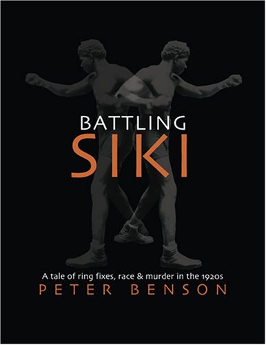 Battling Siki: A Tale of Ring Fixes, Race, and Murder in the 1920s