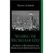 Securing the Spectacular City: The Politics of Revitalization and Homelessness in Downtown Seattle