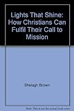 Lights that shine : how Christians fulfil the call to evangelism
