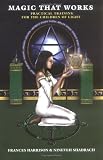 Magic That Works: Practical Training for the Children of Light